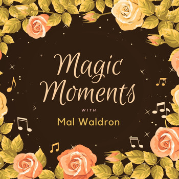 Mal Waldron - Magic Moments with Mal Waldron