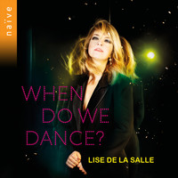 Lise de la Salle - When Do We Dance?
