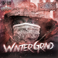 Meez Martin - Winter Grind (Explicit)