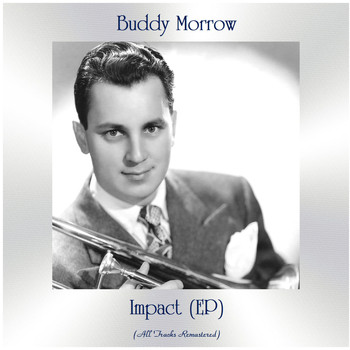 Buddy Morrow - Impact (EP) (Remastered 2021)