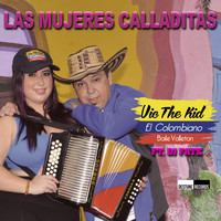 Vic The Kid El Colombiano - Las Mujeres Calladitas