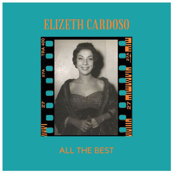 Elizeth Cardoso - All The Best