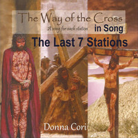 Donna Cori - Last Seven Stations of the Way of the Cross in Song