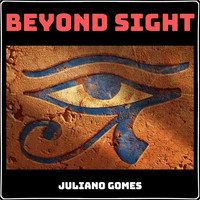Juliano Gomes - Beyond Sight