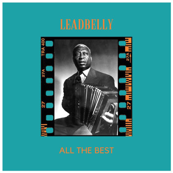 Leadbelly - All the Best