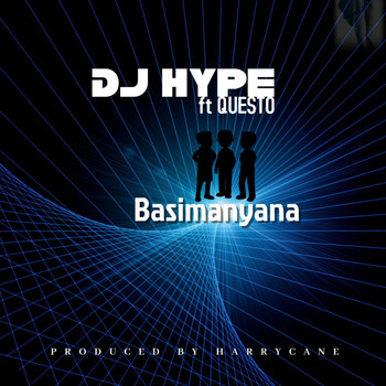 DJ Hype - Basimanyana (feat. Questo)