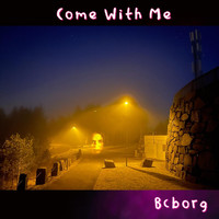 Bcborg - Come with Me