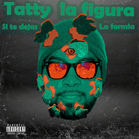 Tatty la Figura - Si Me Dejas (Explicit)