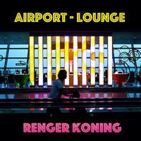 Renger Koning - Airport Lounge