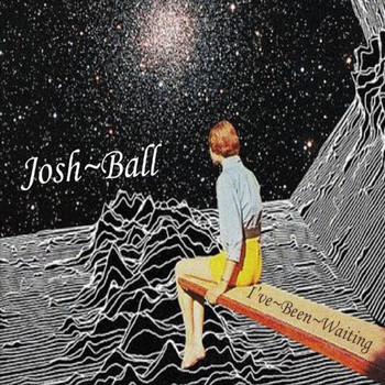 Josh Ball - I’ve Been Waiting