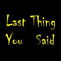 Tristan - Last Thing You Said (Explicit)