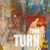 Michael Arkk - Turn Turn