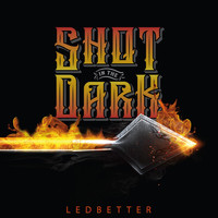 Ledbetter - Shot in the Dark