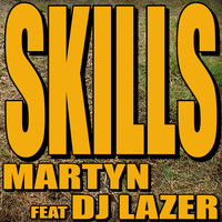Martyn - Skills (feat. DJ Lazer) (Explicit)