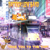 Patrick Lew Band - Take You to the Top!