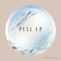 Young Rich - Pull Up (Explicit)