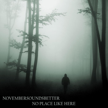 Novembersoundsbetter - No Place Like Here