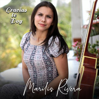 Marilis Rivera - Gracias Te Doy