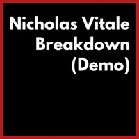 Nicholas Vitale - Breakdown (Demo)