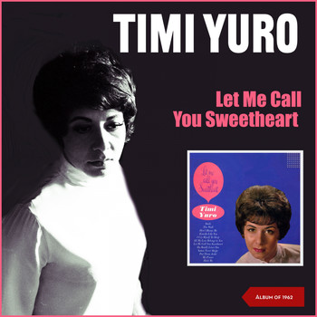 Timi Yuro - Let Me Call You Sweetheart (Album of 1962)