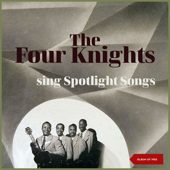 The Four Knights - The Four Nights sing Spotlight Songs (Album of 1955)