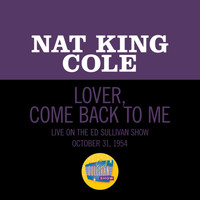 Nat King Cole - Lover, Come Back To Me (Live On The Ed Sullivan Show, October 31, 1954)