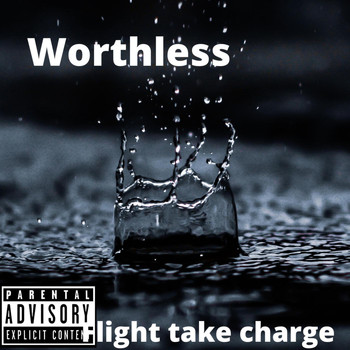Flight Take Charge - Worthless (Explicit)