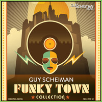 Guy Scheiman - Funky Town Collection
