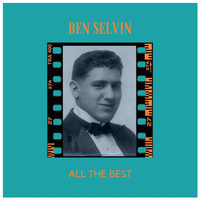 Ben Selvin - All the Best