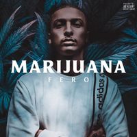 Fero - Marijuana (Explicit)