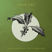 Josh Lee - Greensleeves to a Ground
