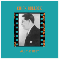 Chick Bullock - All the Best