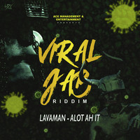 Lavaman - Alot Ah It (Viral Jab Riddim [Explicit])