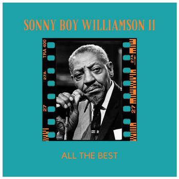 Sonny Boy Williamson II - All the Best