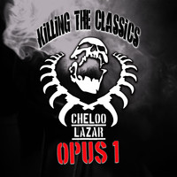 Cheloo - Opus 1 (Killing The Classics [Explicit])
