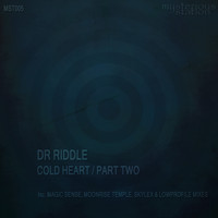 Dr. Riddle - Cold Heart, Pt. 2
