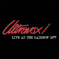 Ultravox! - Live At The Rainbow - February 1977 (Live At The Rainbow, London, UK / 1977)