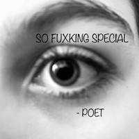 Poet - SO FUXKING SPECIAL (Explicit)