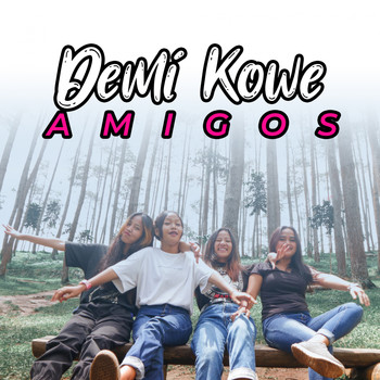 Amigos - Demi Kowe