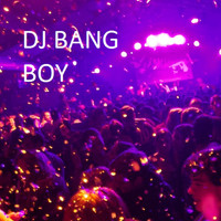 DJ Bang - Boy