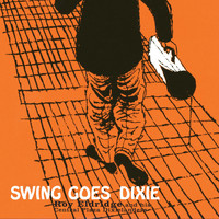 Roy Eldridge - Swing Goes Dixie (Bonus Track Version)
