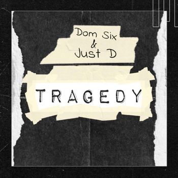 Just D featuring Dom Six - Tragedy (Explicit)