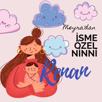 Meyra - Meyra'dan İsme Özel Ninni (Renan)