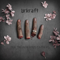 Urkraft - Our Treacherous Fathers (Explicit)