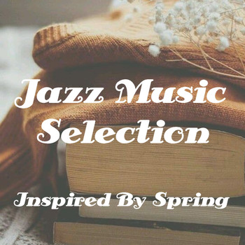 Various Artists - Jazz Music Selection Inspired By Spring