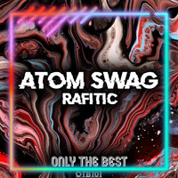 Atom Swag - Rafitic (Explicit)