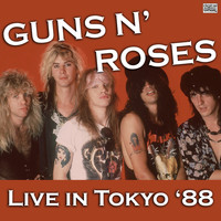 Guns N' Roses - Live In Tokyo '88 (Live)