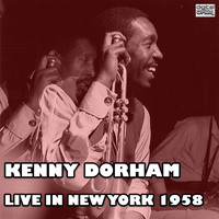 Kenny Dorham - Live In New York 1958 (Live)