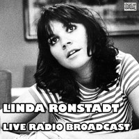 Linda Ronstadt - Live Radio Broadcast (Live)