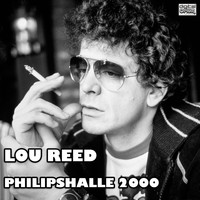 Lou Reed - Philipshalle 2000 (Live)